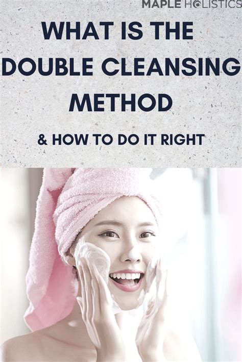 What Is The Double Cleansing Method And How To Do It Right Double