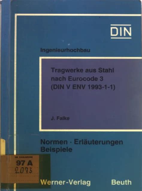 TRAGWERKE AUS STAHL Nach Eurocode 3 DIN V ENV 1993 1 1 Normen