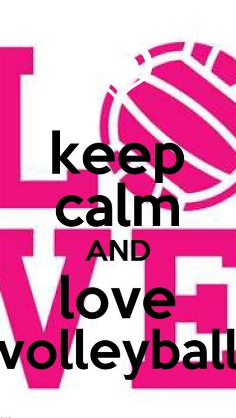 Keep Calm And Love Volleyball But With Volleyball You Cant Really