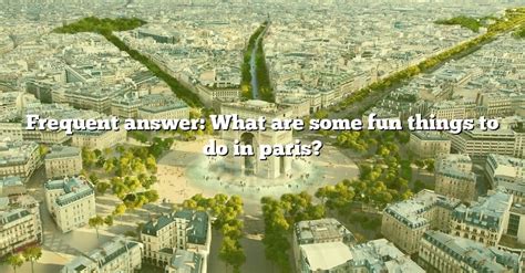 Frequent Answer What Are Some Fun Things To Do In Paris The Right