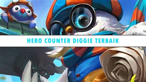 3 Hero Counter Diggie Terbaik Di Mobile Legends Gamedaim