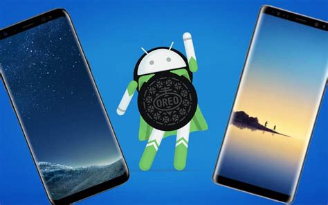 Galaxy S8 Et Note 8 Sous Android Oreo La Mise à Jour Arrive Dici 2 3