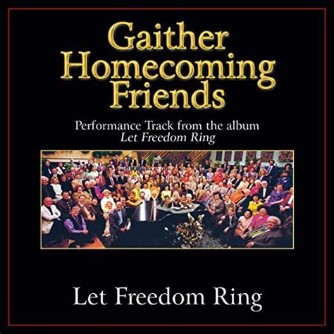 Play Let Freedom Ring Performance Tracks By Bill Gloria Gaither On Amazon Music