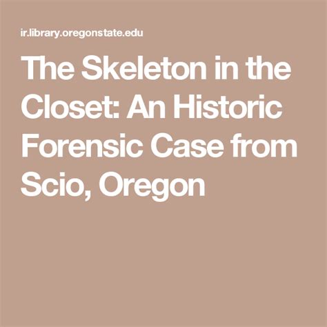 The Skeleton In The Closet An Historic Forensic Case From Scio Oregon