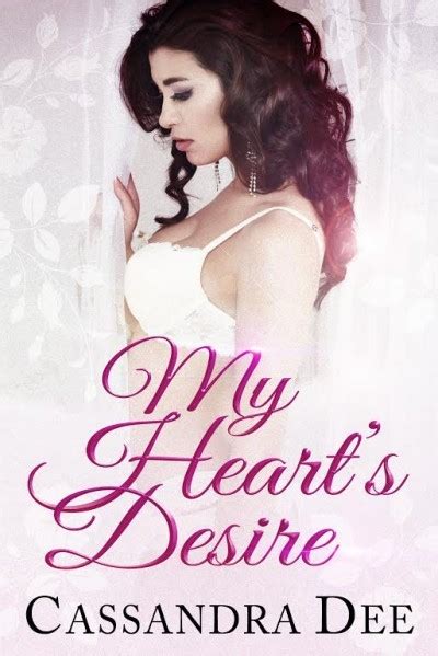 My Heart S Desire By Cassandra Dee Goodreads