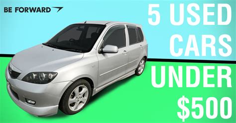 Unbelievable Deals 5 Used Japanese Cars Under 500