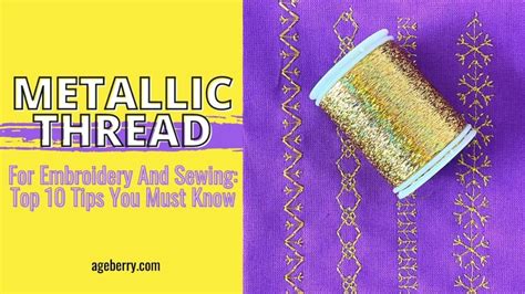 Metallic Thread For Embroidery And Sewing Top 10 Tips You Must Know