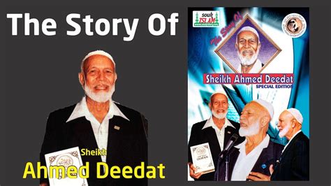 The Story Of Sheikh Ahmed Deedat Youtube
