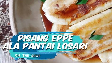 Baca juga resep pisang nugget. ON THE SPOT | Cara Buat Pisang Eppe Ala Pantai Losari ...