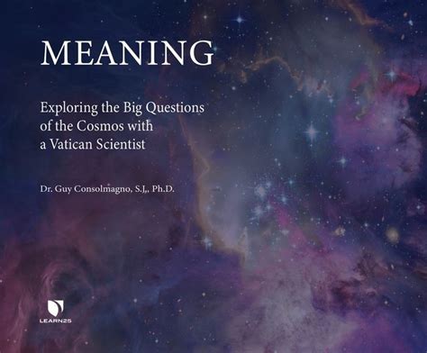 Meaning Exploring The Big Questions Of The Cosmos With A Vatican