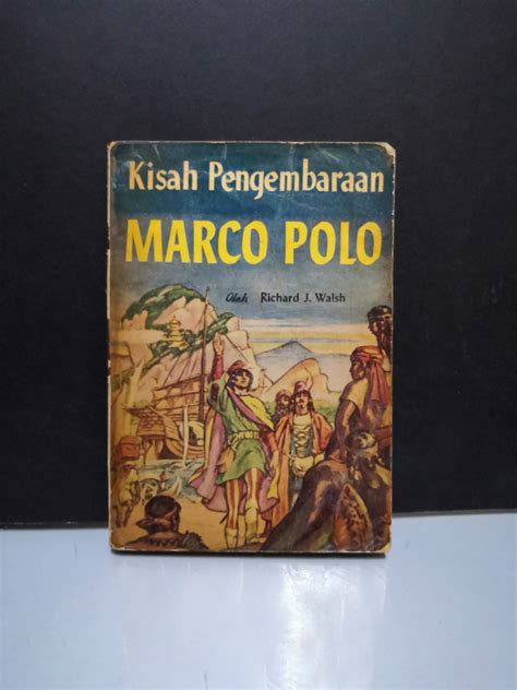 Kisah Pengembaraan Marco Polo Oleh Richard J Walsh Terjemahan Bm