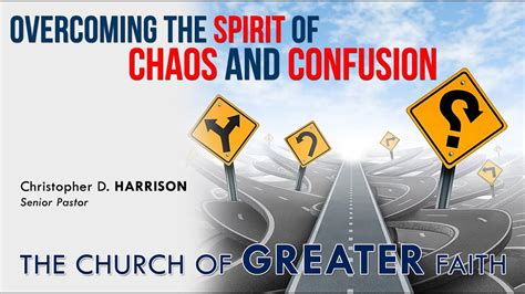 Overcoming The Spirit Of Chaos And Confusion Youtube