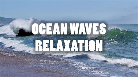Ocean Waves Relaxation Soothing Ocean Sounds To Sleep Study And