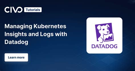 Managing Kubernetes Insights And Logs With Datadog