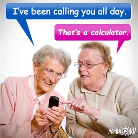 You May As Well Laugh About Getting Older Phone Old Age Humor And