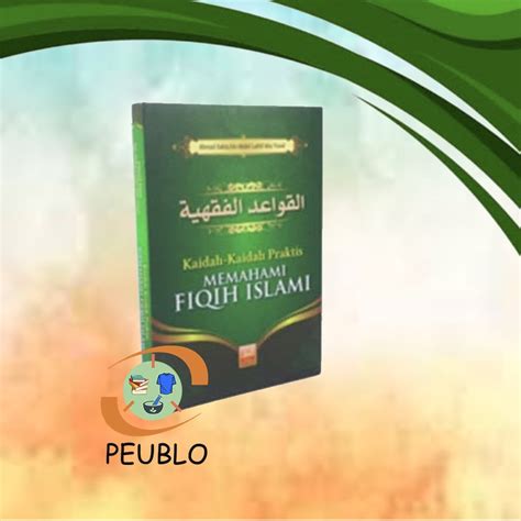 Jual Buku Fiqih Kaidah Kaidah Praktis Memahami Fiqih Islami Shopee