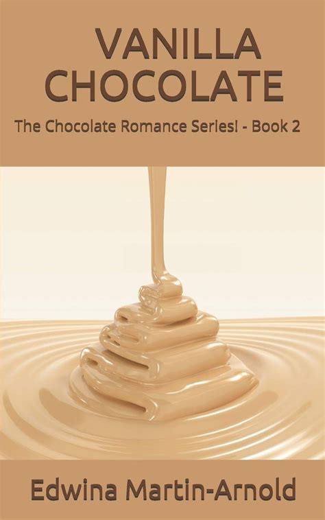 VANILLA CHOCOLATE The Chocolate Romance Series Book Vanilla Chocolate Romance Series