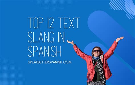 Top Popular Spanish Text Slang You Should Know Speak Better Spanish
