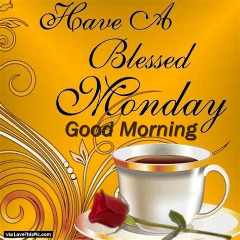 Have A Blessed Monday Good Morning Pictures Photos And Images For