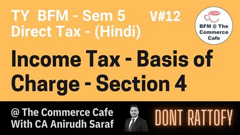 Income Tax Lesson 12 Basis Of Charge Section 4 Income Tax Act Youtube