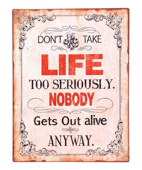 Dont Take Life Too Seriously Wall Plaque Inspirational Quotes
