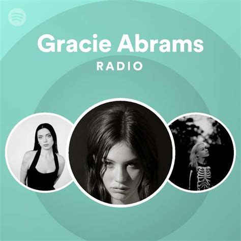 Gracie Abrams Radio Playlist By Spotify Spotify
