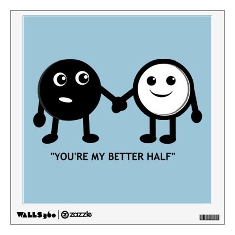 Your My Better Half Quotes Quotesgram