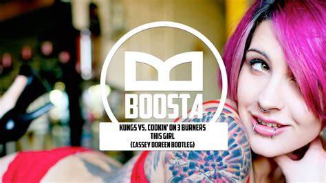 kungs vs cookin on 3 burners this girl cassey doreen bootleg youtube
