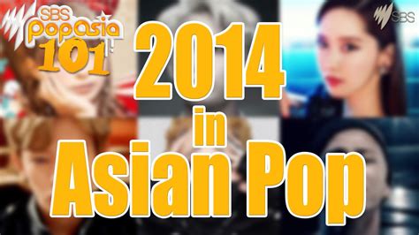 Popasia 101 2014 In Asian Pop Youtube