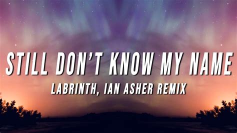 Labrinth Still Dont Know My Name Ian Asher Remix Lyrics Youtube