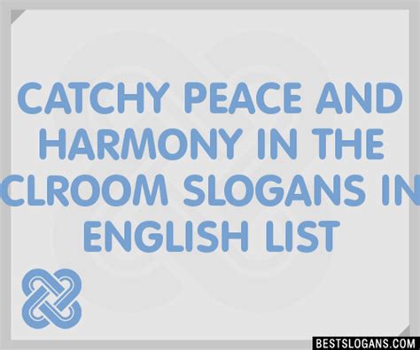 30 Catchy Peace And Harmony In The Clroom In English Slogans List