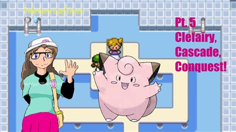 Clefairy Cascade Conquer Pokemon Leaf Green Pt 5 Youtube