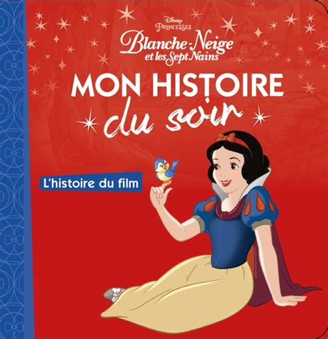 Blanche Neige Et Les 7 Nains Mon Histoire Du Soir Lhistoire Du