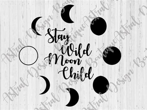 Moon Phases Stay Wild Moon Child Svg Digital Cut Files For Etsy