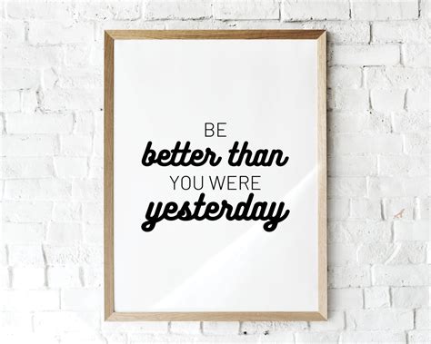 Be Better Than You Were Yesterday Printable Wall Art Etsy Uk