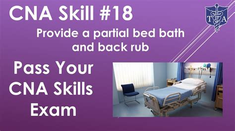 Cna Skills Test 18 Provide Partial Bed Bath And Back Rub Youtube