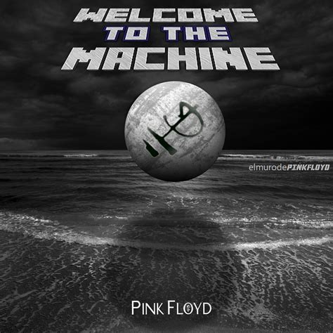 Welcome To The Machine Pink Floyd Roger Waters Floyd