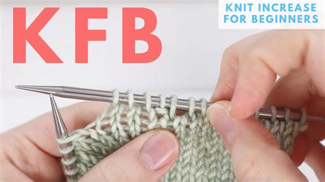Kfb Increase For Beginners Knit Front And Back Increase Continental