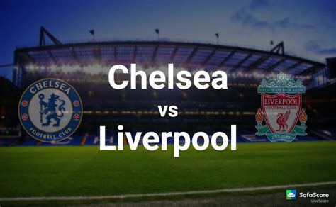 Chelsea Fc Vs Liverpool Fc Match Preview League Cup Semi Final