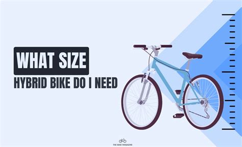 What Size Hybrid Bike Do I Need Check Size Chart