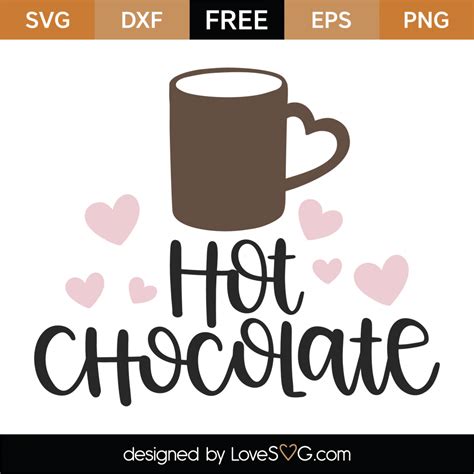 Free Hot Chocolate SVG Cut File - Lovesvg.com