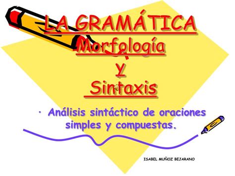 Ppt La GramÁtica Morfología Y Sintaxis Powerpoint Presentation Free