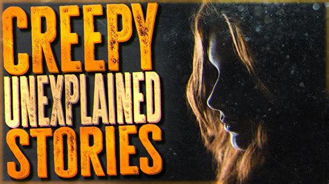 5 True Creepy Unexplained Horror Stories That Will Give You Nightmares