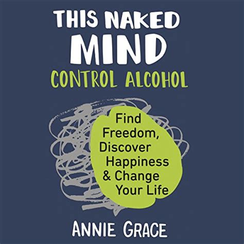 Amazon Co Jp This Naked Mind Control Alcohol Find Freedom Discover Happiness Change Your