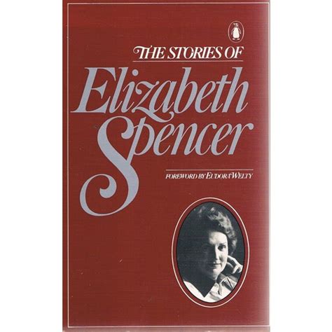The Stories Of Elizabeth Spencer Spencer Elizabeth Marlowes Books
