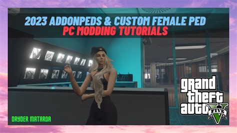 Pc Modding Tutorials How To Install Addonpeds Custom Female Ped