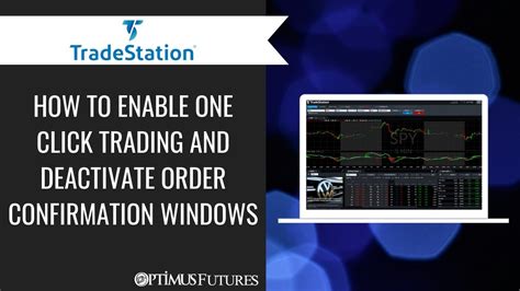 Tradestation How To Enable One Click Trading And Deactivate Order