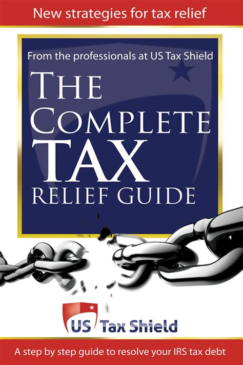 The Complete Tax Relief Guide A Step By Step Guide To Resolve Your Irs