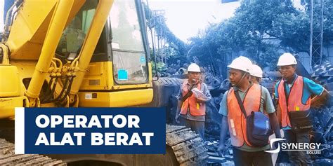 Pelatihan Operator Alat Berat Synergy Solusi Indonesia