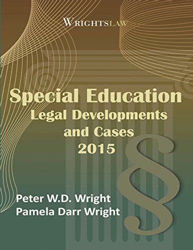 Wrightslaw Special Education Legal Developments And Cases 2015 Wright
